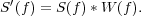  ′
S (f) = S(f)*W (f).
