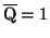 $\mathrm{\overline{Q}=1}$