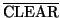 $\mathrm{\overline{CLEAR}}$
